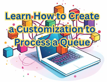 learn how to customization to process queue